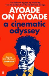 Ayoade on Ayoade : A Cinematic Odyssey