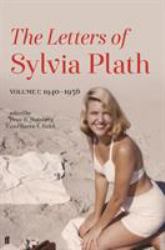Letters of Sylvia Plath Volume I Vol. 1 : 1940-1956