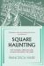 Square Haunting : Five Writers in London Between the Wars Square Haunting : Five Writers in London Between the Wars
