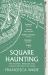 Square Haunting : Five Women, Freedom and London Between the Wars Square Haunting : Five Women, Freedom and London Between the Wars