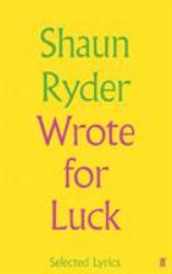 Wrote for Luck : Selected Lyrics