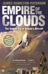 Empire of the Clouds : The Golden Era of Britain's Aircraft