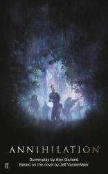 Annihilation : The Screenplay