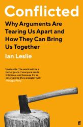 Conflicted : Why Arguments Are Tearing Us Apart and How They Can Bring Us Together