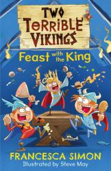 Two Terrible Vikings Feast with the King : Two Terrible Vikings, Book Three