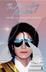 The Awfully Big Adventure : Michael Jackson in the Afterlife