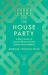The House Party : A Short History of Leisure, Pleasure and the Country House Weekend