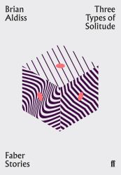 Three Types of Solitude : Faber Stories
