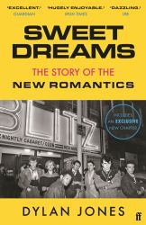 Sweet Dreams : From Club Culture to Style Culture, the Story of the New Romantics