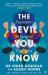 The Devil You Know : Shortlisted for the CWA Gold Dagger for Non-Fiction 2022