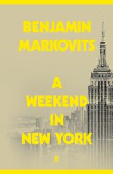 A Weekend in New York : From the 2025 Booker Shortlisted Author of the Rest of Our Lives