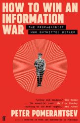 How to Win an Information War : The Propagandist Who Outwitted Hitler: BBC R4 Book of the Week