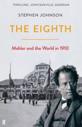 The Eighth : Mahler and the World In 1910