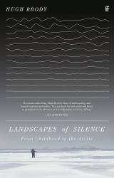 Landscapes of Silence : From Childhood to the Arctic