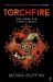 Torchfire : One Spark Can Start A Blaze Torchfire : One Spark Can Start A Blaze