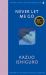 Never Let Me Go : Twentieth Anniversary Edition