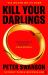 Kill Your Darlings : A Stylist Unmissable Summer Thriller Kill Your Darlings : A Stylist Unmissable Summer Thriller