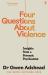 Four Questions about Violence : Insights from a Forensic Psychiatrist