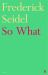 So What So What