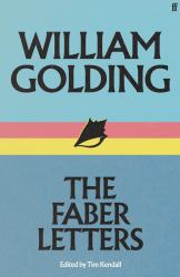 William Golding: the Faber Letters