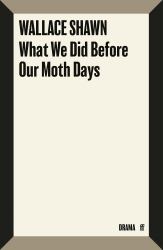 What We Did Before Our Moth Days