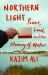 Northern Light : Power, Land, and the Memory of Water