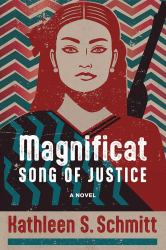 Magnificat Song of Justice : A Novel