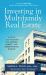 Investing in Multifamily Real Estate : A Guide to Investing for Income, Impact, and Generational Wealth