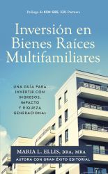 Investing in Multifamily Real Estate : A Guide to Investing for Income, Impact, and Generational Wealth