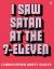 I Saw Satan at The 7-Eleven