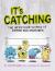 It's Catching : The Infectious World of Germs and Microbes