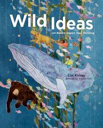 Wild Ideas : Let Nature Inspire Your Thinking
