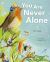 You Are Never Alone You Are Never Alone