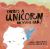 There's a Unicorn in Your Ear There's a Unicorn in Your Ear