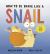 How to Be Brave Like a Snail