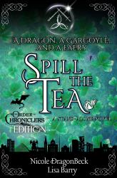A Dragon, a Gargoyle, and a Faery Spill the Tea : The Order of Chroniclers Edition