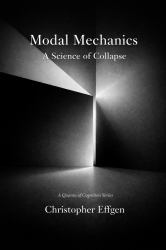Modal Mechanics : A Science of Collapse