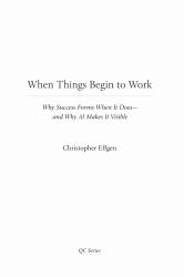When Things Begin to Work : Why Success Forms When It Does-And Why AI Makes It Visible