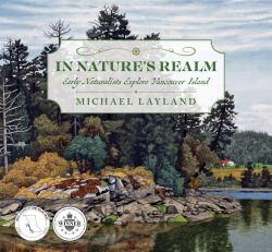 In Nature's Realm : Early Naturalists Explore Vancouver Island