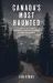Canada's Most Haunted : A National Road Trip Through the Paranormal
