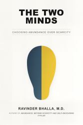 THE TWO MINDS : CHOOSING ABUNDANCE OVER SCARCITY