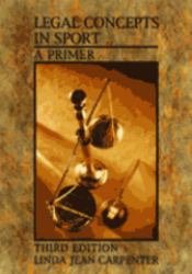Legal Concepts in Sport : A Primer