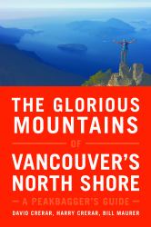 The Glorious Mountains of Vancouver's North Shore : A Peakbagger's Guide