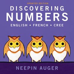 Discovering Numbers: English * French * Cree -- Updated Edition