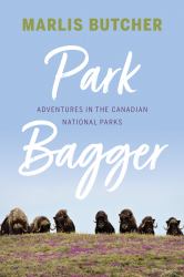 Park Bagger : Adventures in the Canadian National Parks