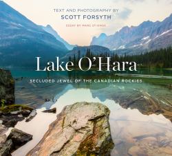 Lake O'Hara : Secluded Jewel of the Canadian Rockies