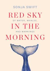 Red Sky in the Morning : Of Water, Whales & Warnings