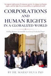 Corporations and Human Rights in a Globalized World : Holding Business Accountable in an Era of Unchecked Power