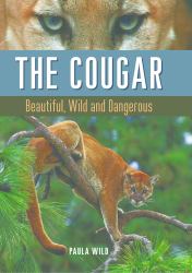 The Cougar : Beautiful, Wild and Dangerous