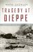 Tragedy at Dieppe : Operation Jubilee, August 19 1942